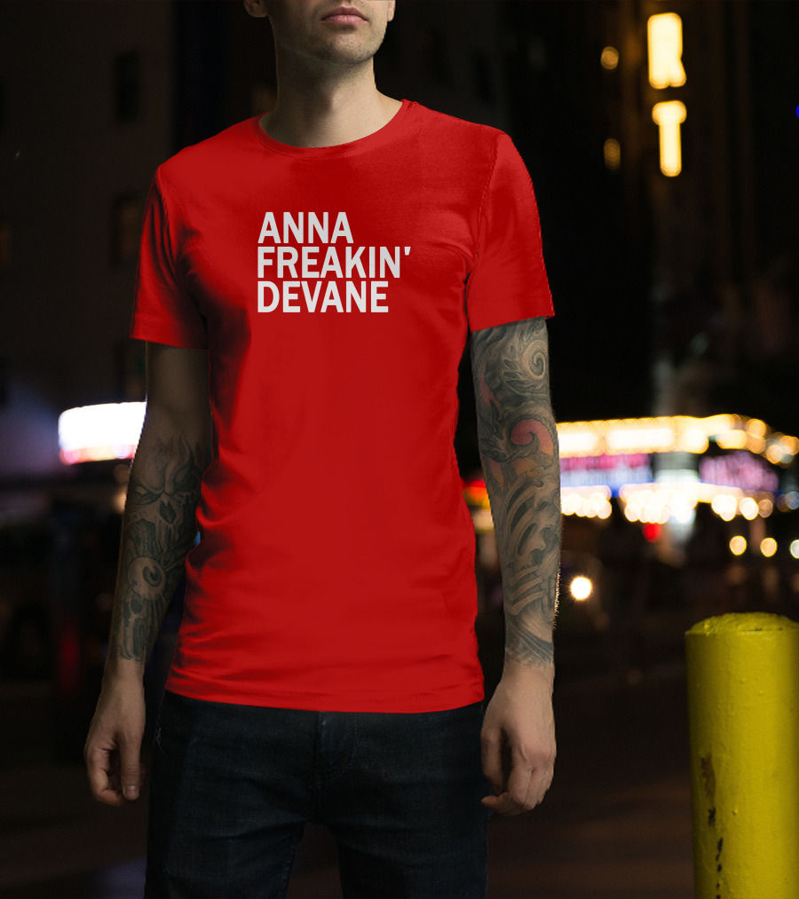 Anna Freakin Devane T-Shirt