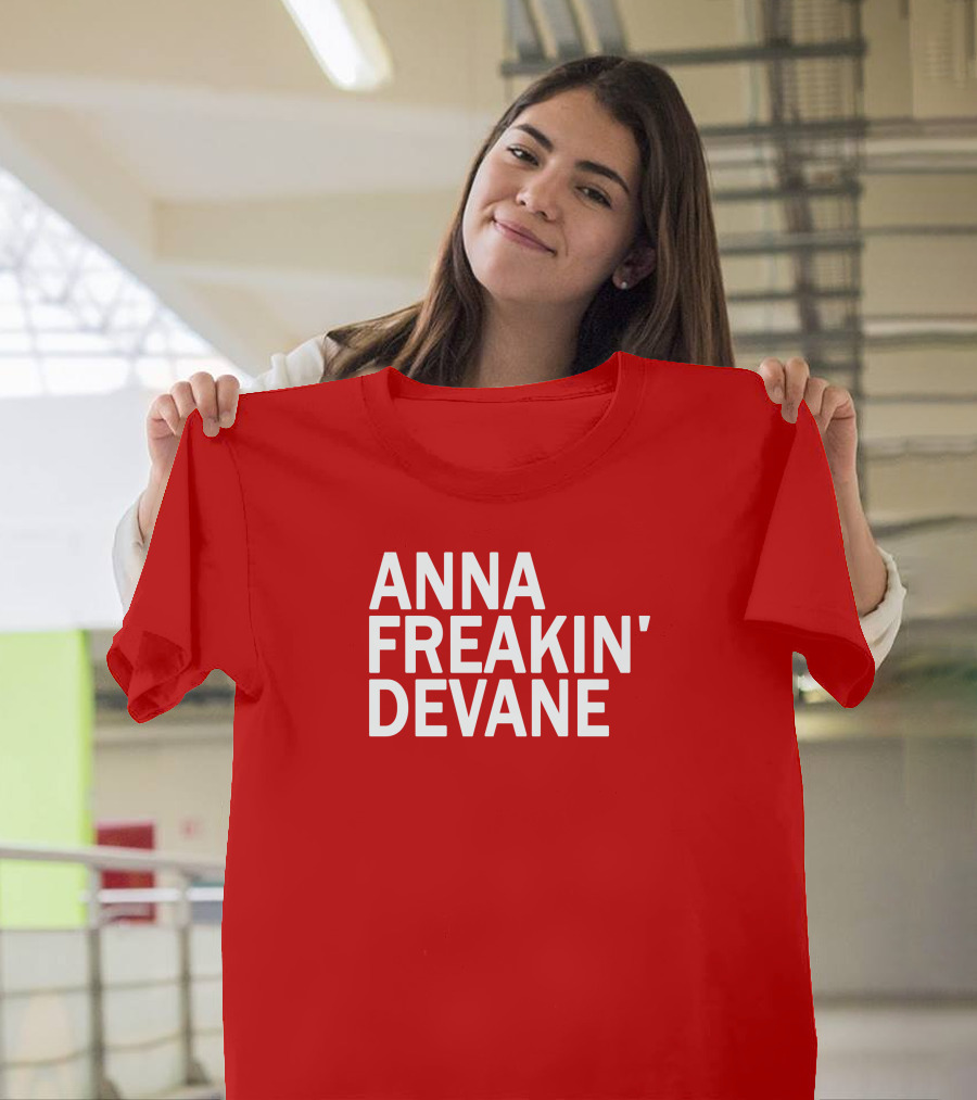Anna Freakin Devane T-Shirt