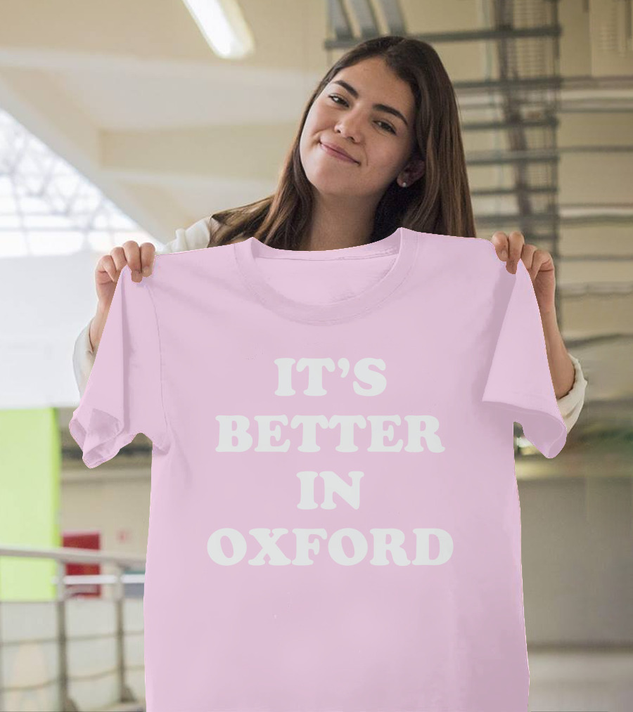 IT'S BETTER IN OXFORD T-Shirt