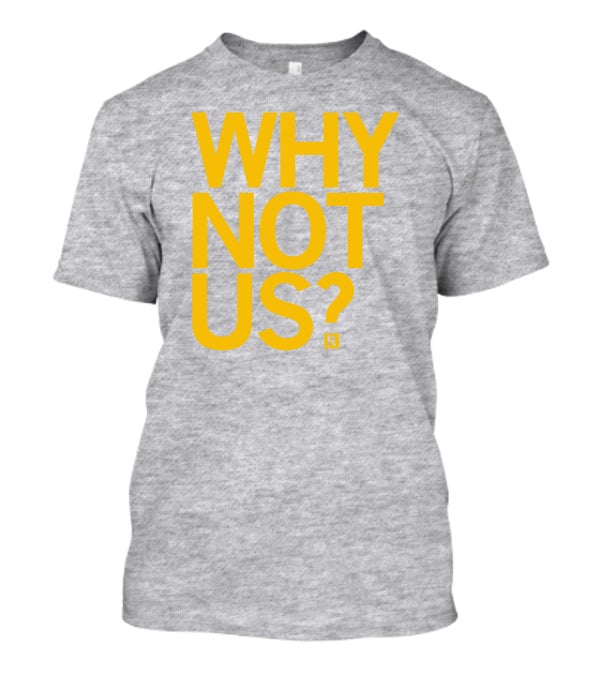 Lisa Bluder Why Not Us? T-Shirt
