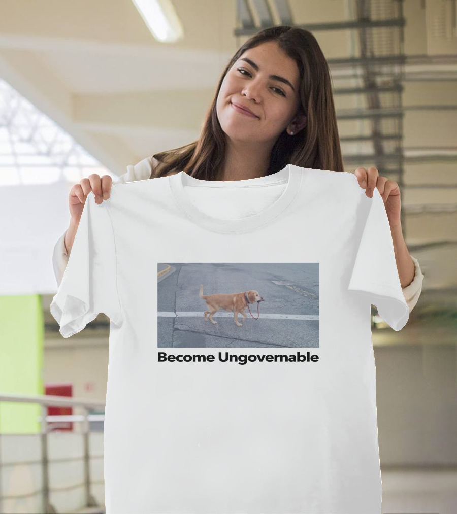 Shitheadsteve Merch Become Ungovernable Dog Holding Leash T-Shirt