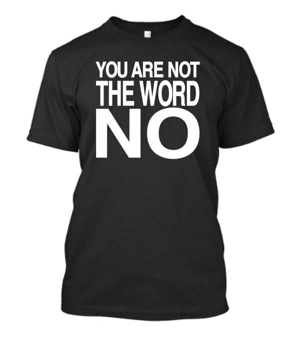 Freethenarrative You Are Not The Word No T-Shirt