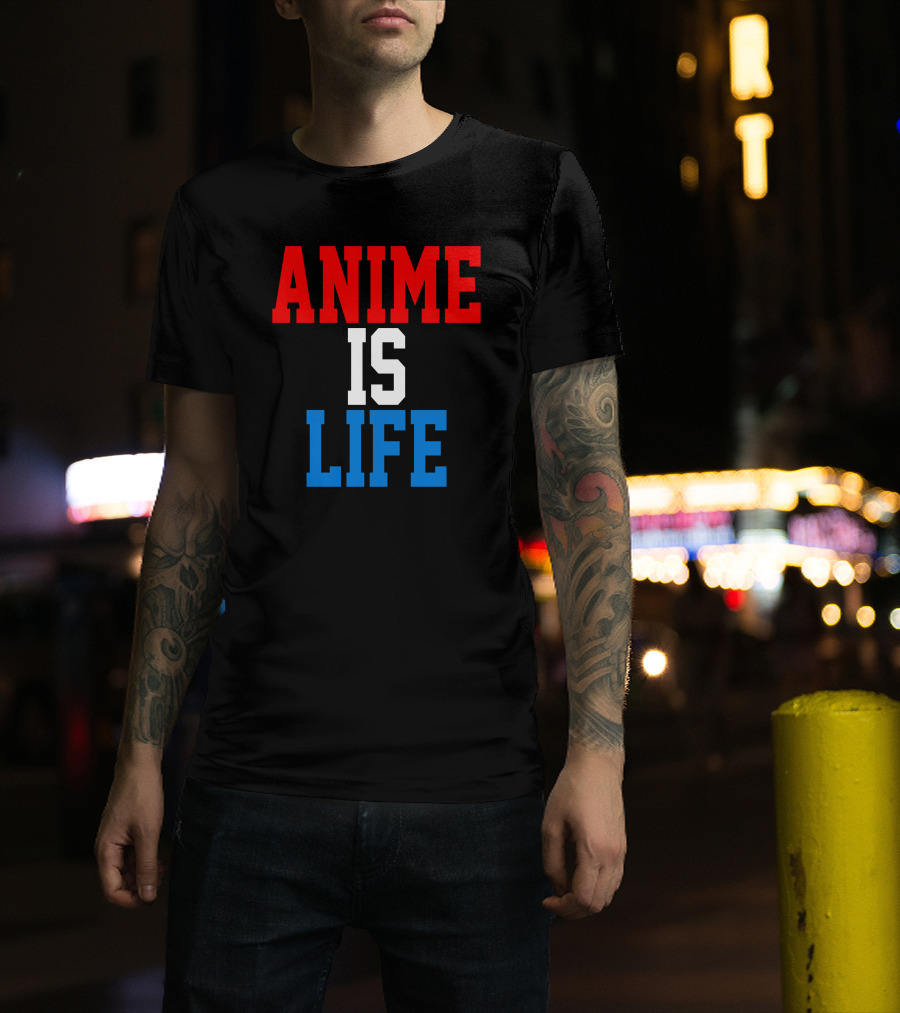 Anime Is Life T-Shirt