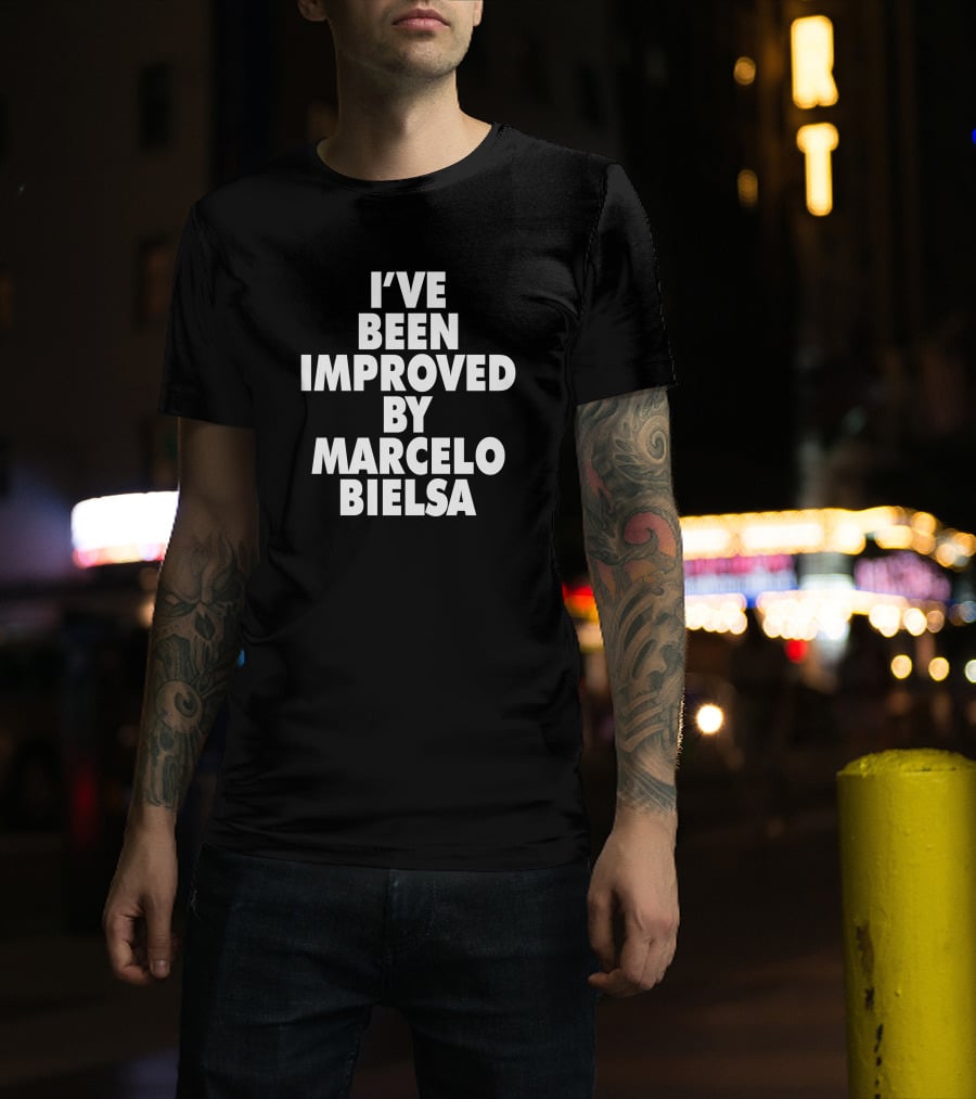 I've Been Improved By Marcelo Bielsa Everpress Merch T-Shirt