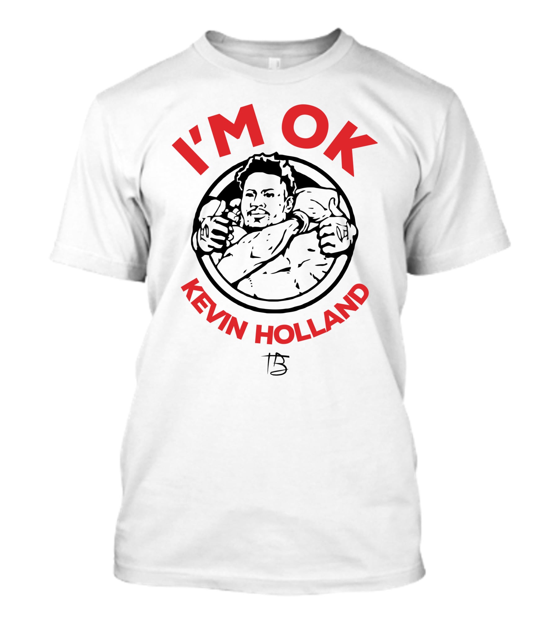 I'm OK Kevin Holland T-Shirt