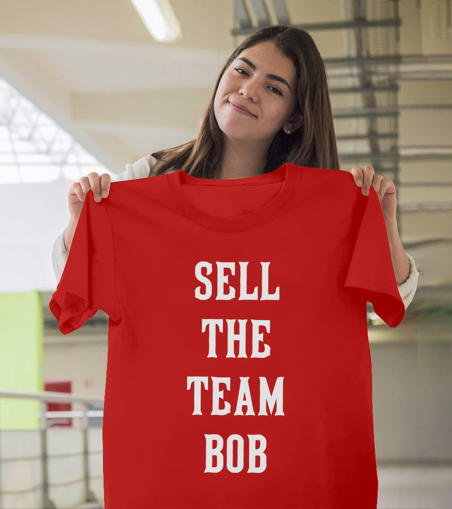 Sell The Team Bob LFG Cincy Store T-Shirt