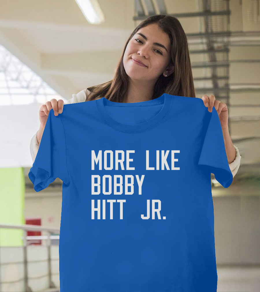 More Like Bobby Hitt Jr Molls T-Shirt