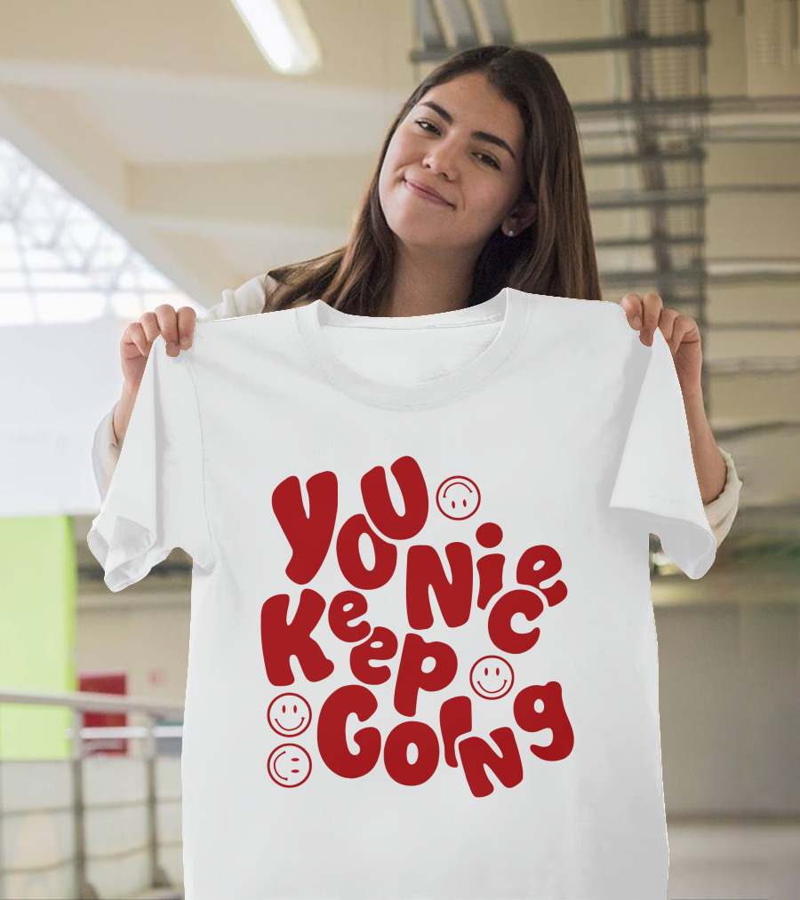 Liam McEwan Jm1013 You Nice Keep Going Ordinary Affair Merch Positive Message with Smiley Faces T-Shirt