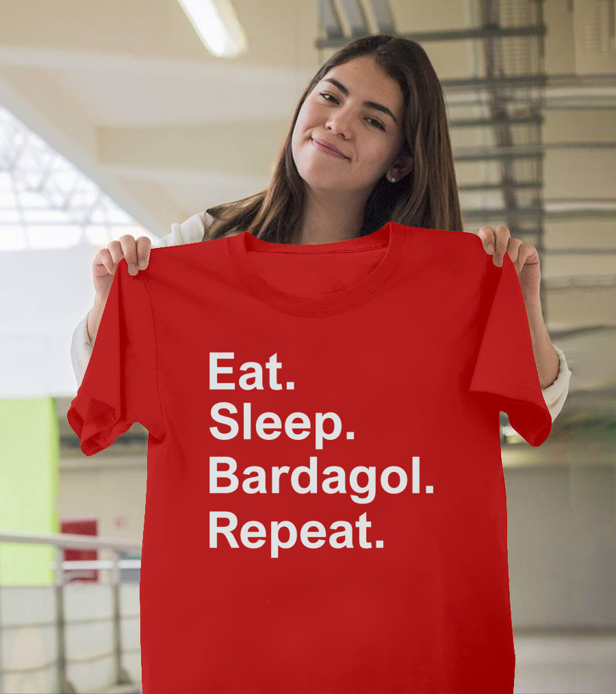 Eat Sleep Bardagol Repeat Annee Monee Shirt Type T-Shirt