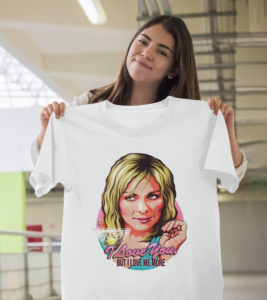 Nordacious Samantha Jones I Love You But I Love Me More Martini T-Shirt