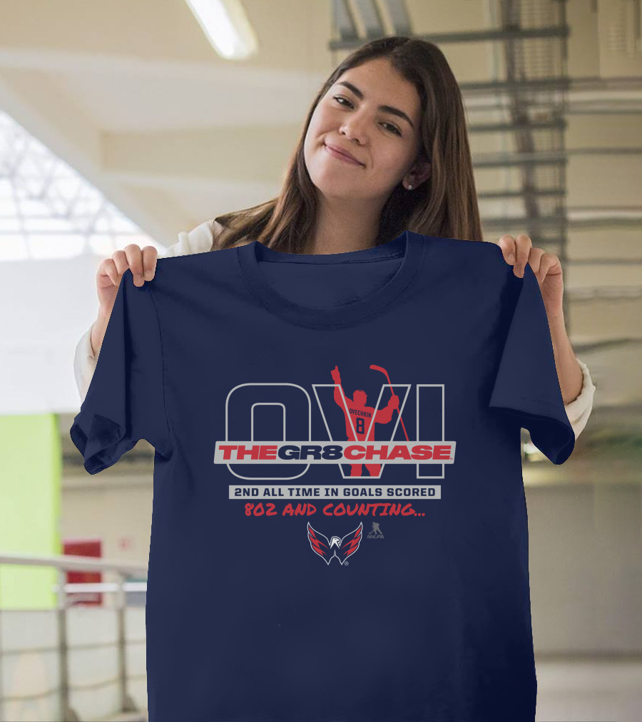 Washington Capitals Alexander Ovechkin The Gr8 Chase 2nd All Time in Goals Scored 802 and Counting T-Shirt