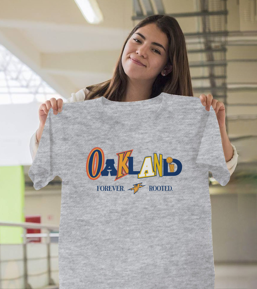 Warriorstalk Oakland Forever Rooted Basketball Theme Mixed Font T-Shirt