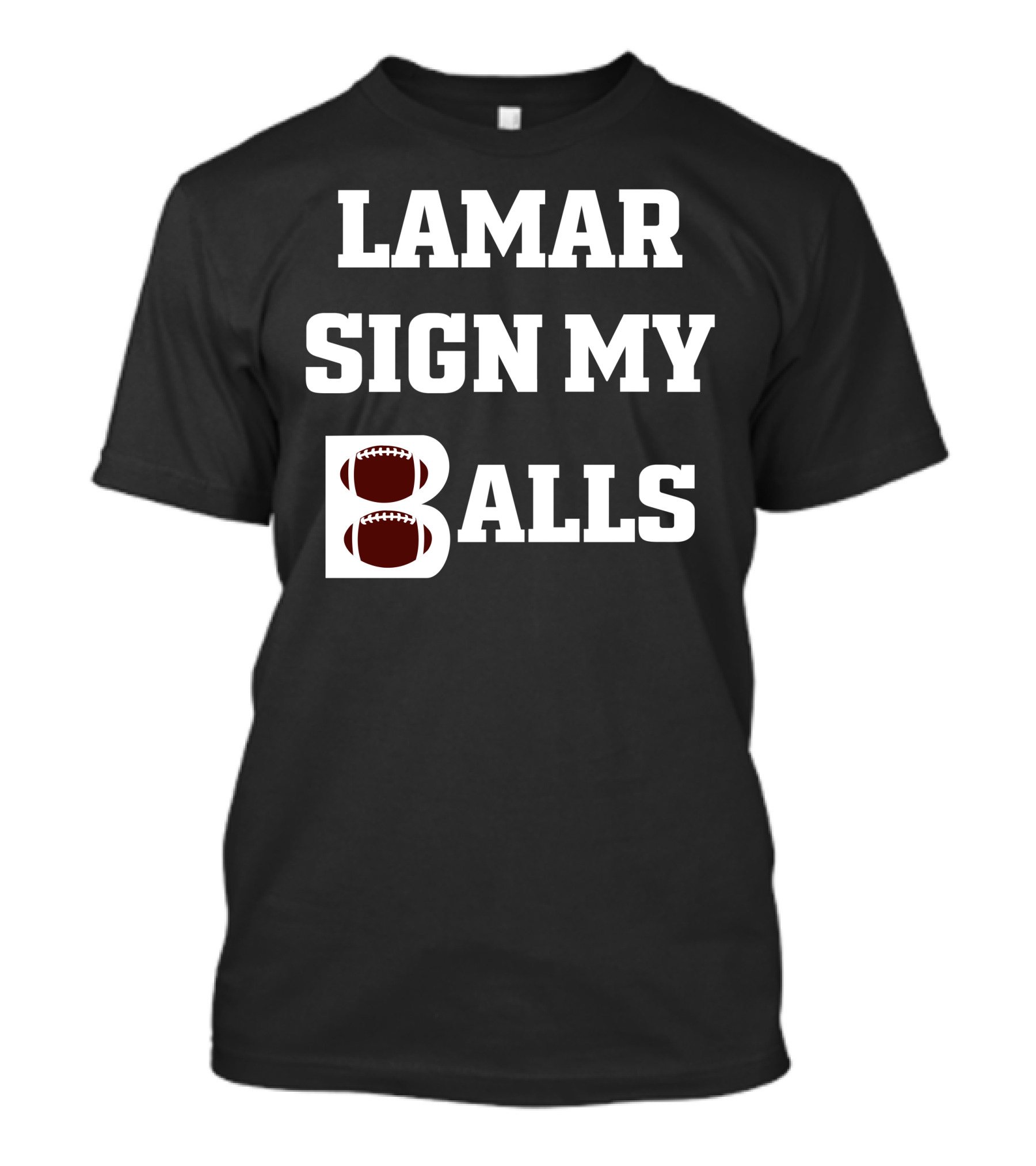 Lamar Sign My Balls Football Humor T-Shirt
