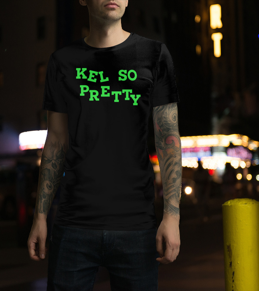 Kelssqueen Kel So Pretty Kel So Pretty T-Shirt