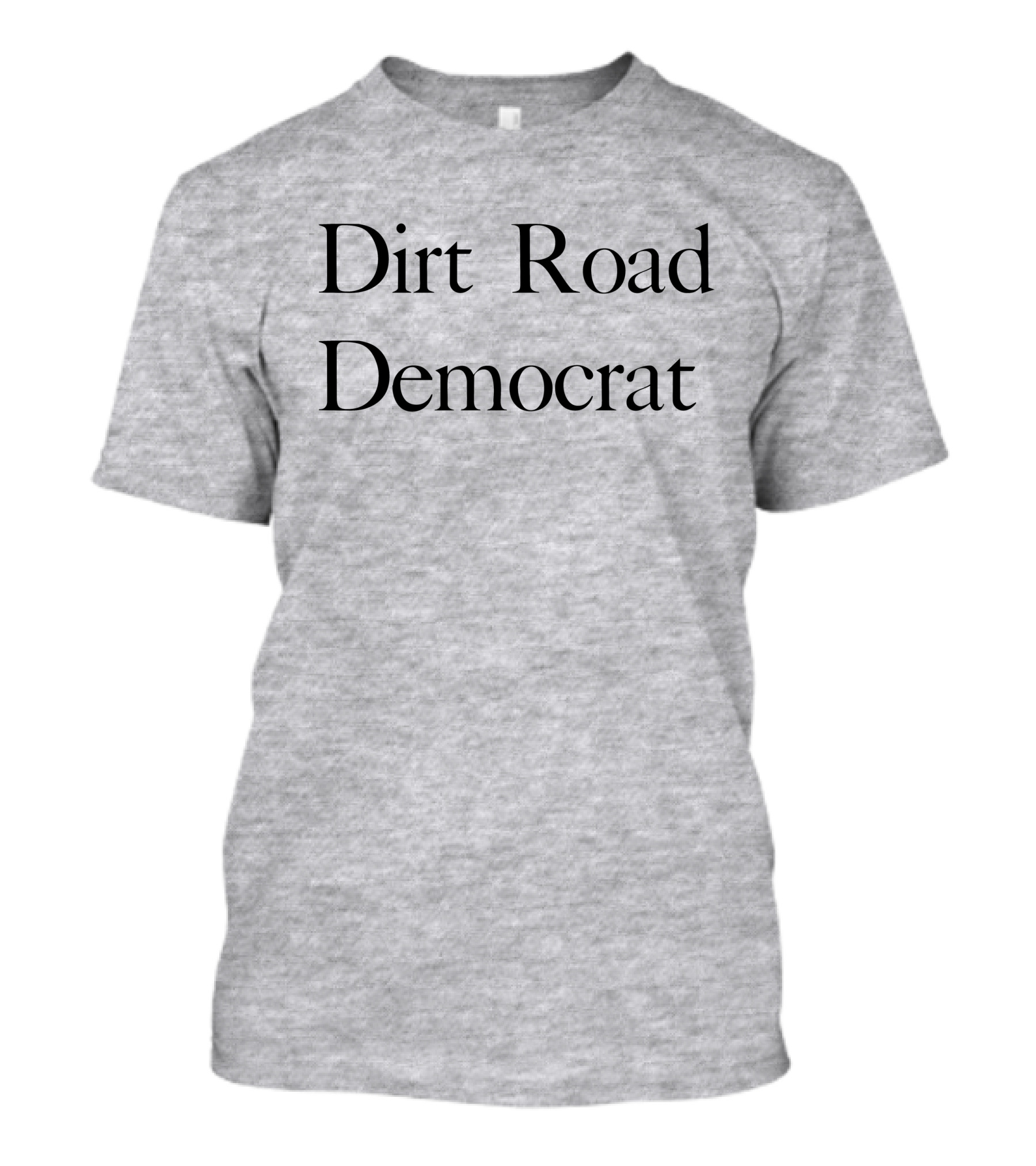 Dirt Road Democrat Country Rural Political Pride T-Shirt