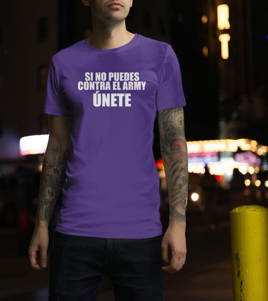 Si No Puedes Contra El Army Únete Bold Statement In White Text T-Shirt
