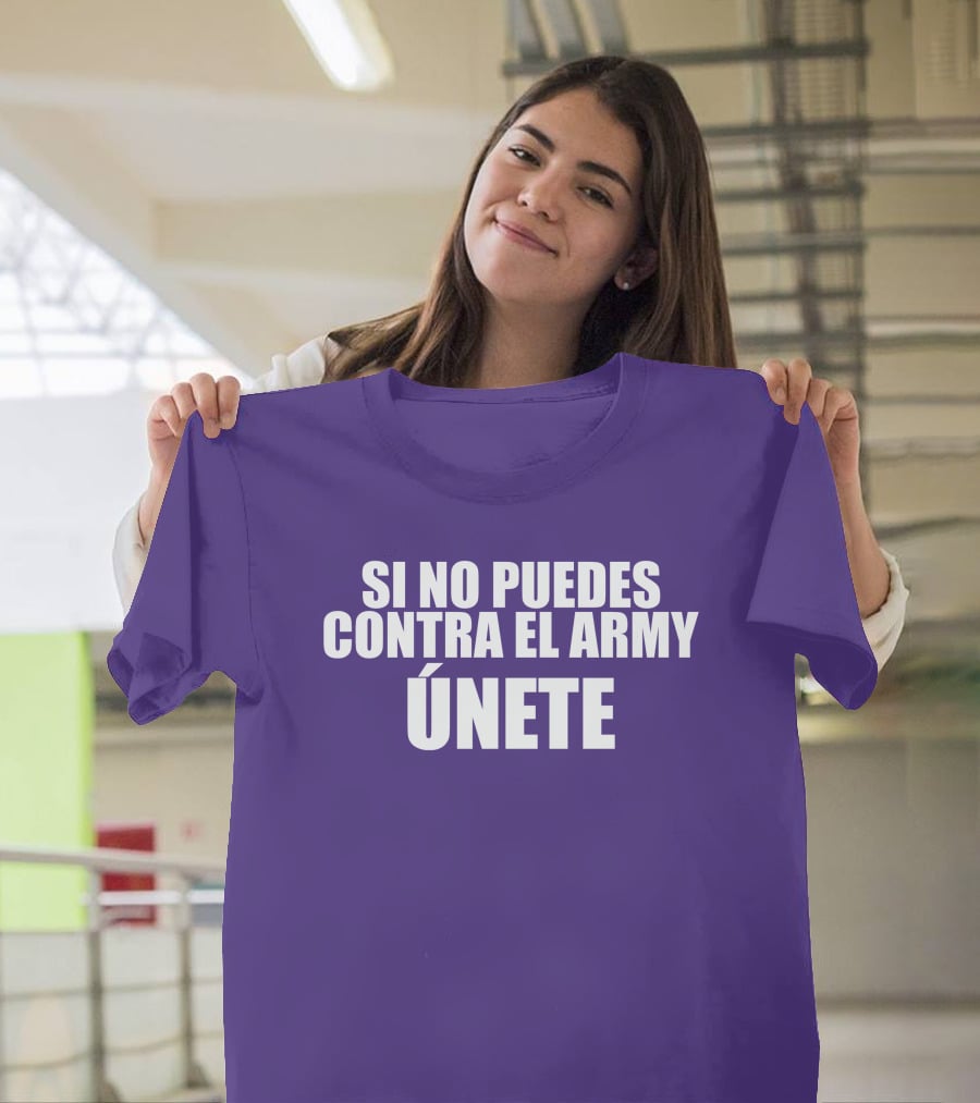 Si No Puedes Contra El Army Únete Bold Statement In White Text T-Shirt