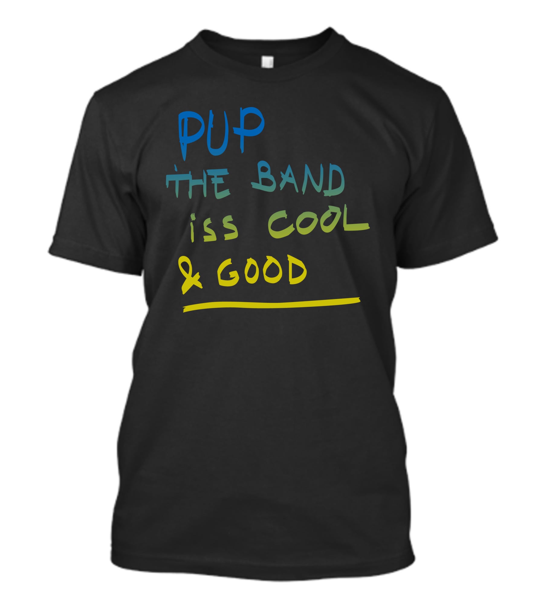 PUP The Band Iss Cool And Good T-Shirt