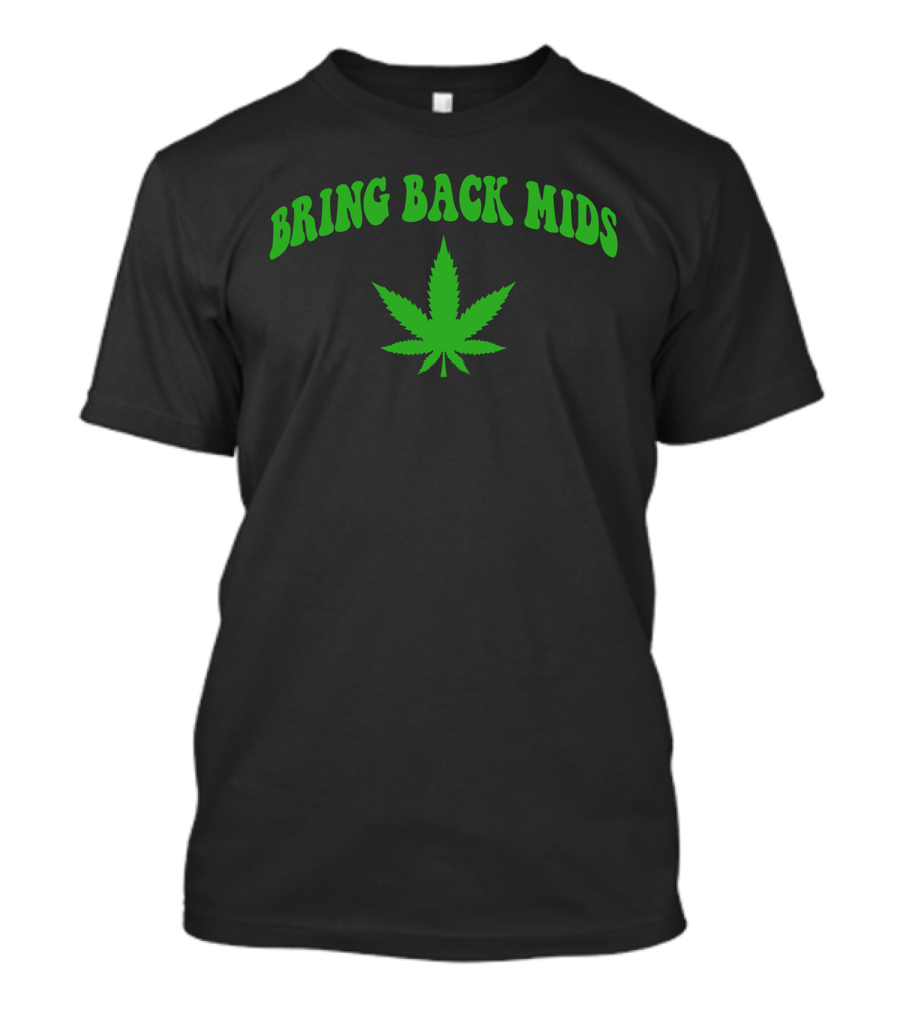 BRING BACK MIDS T-Shirt