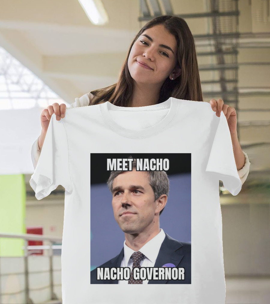 Meet Nacho Nacho Governor Meme Image T-Shirt