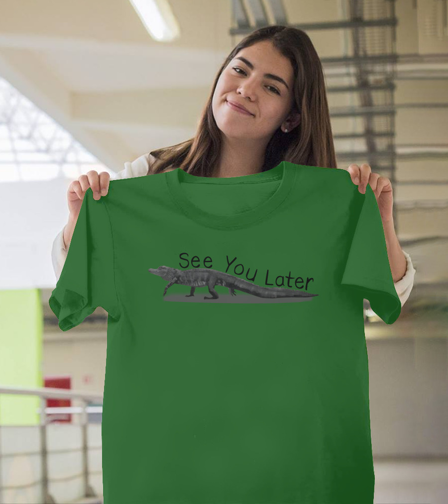 See You Later Alligator T-Shirt
