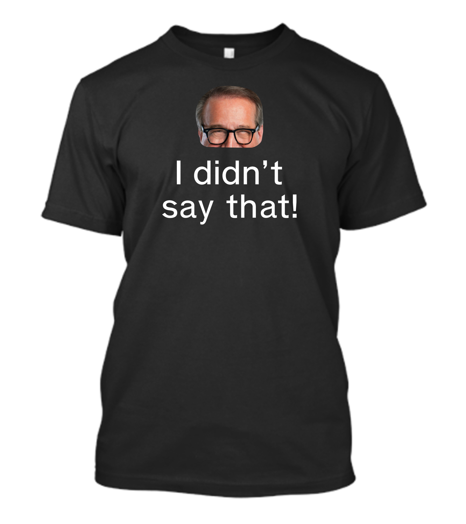 I Didn’t Say That Glasses Man T-Shirt