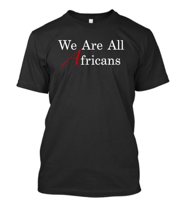 We Are All Africans Red Accent Text Message T-Shirt