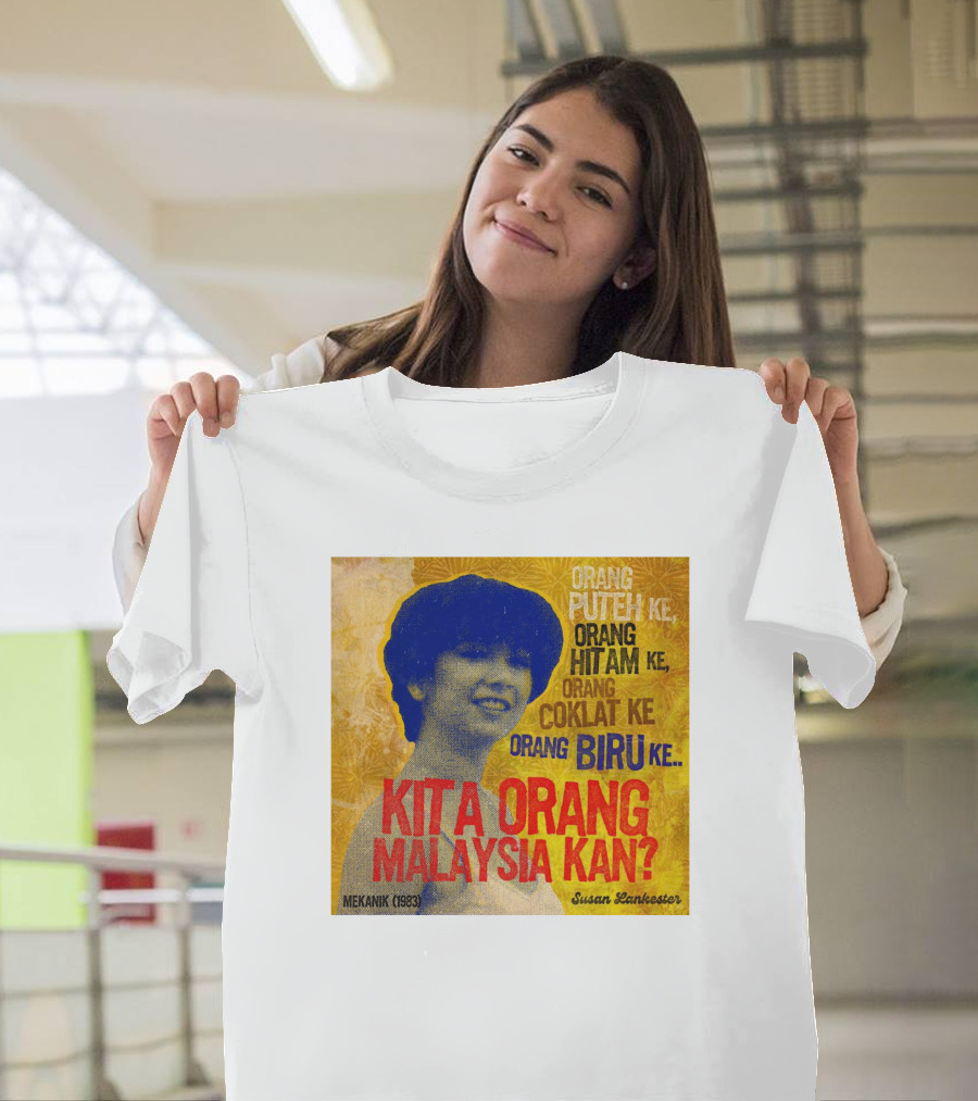 Orang Putih Hitam Coklat Biru Kita Orang Malaysia Kan Mekanik 1983 Susan Lankester T-Shirt