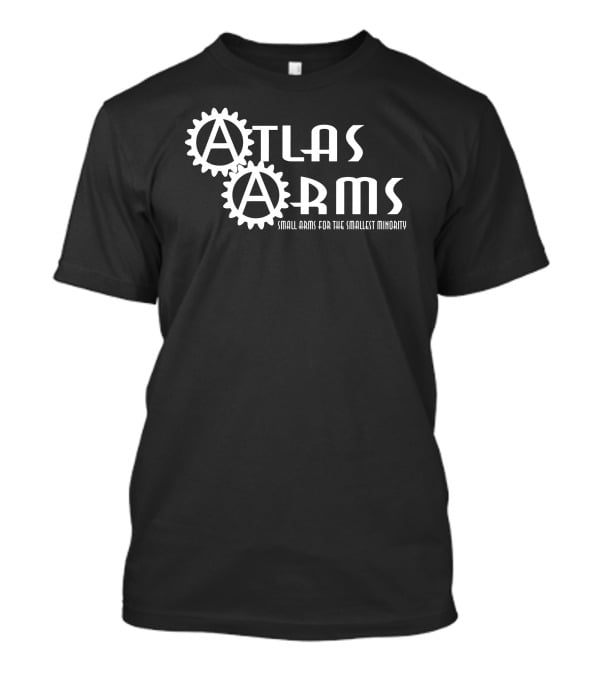 Atlas Arms Smallest Minority Small Arms For The Smallest Minority T-Shirt