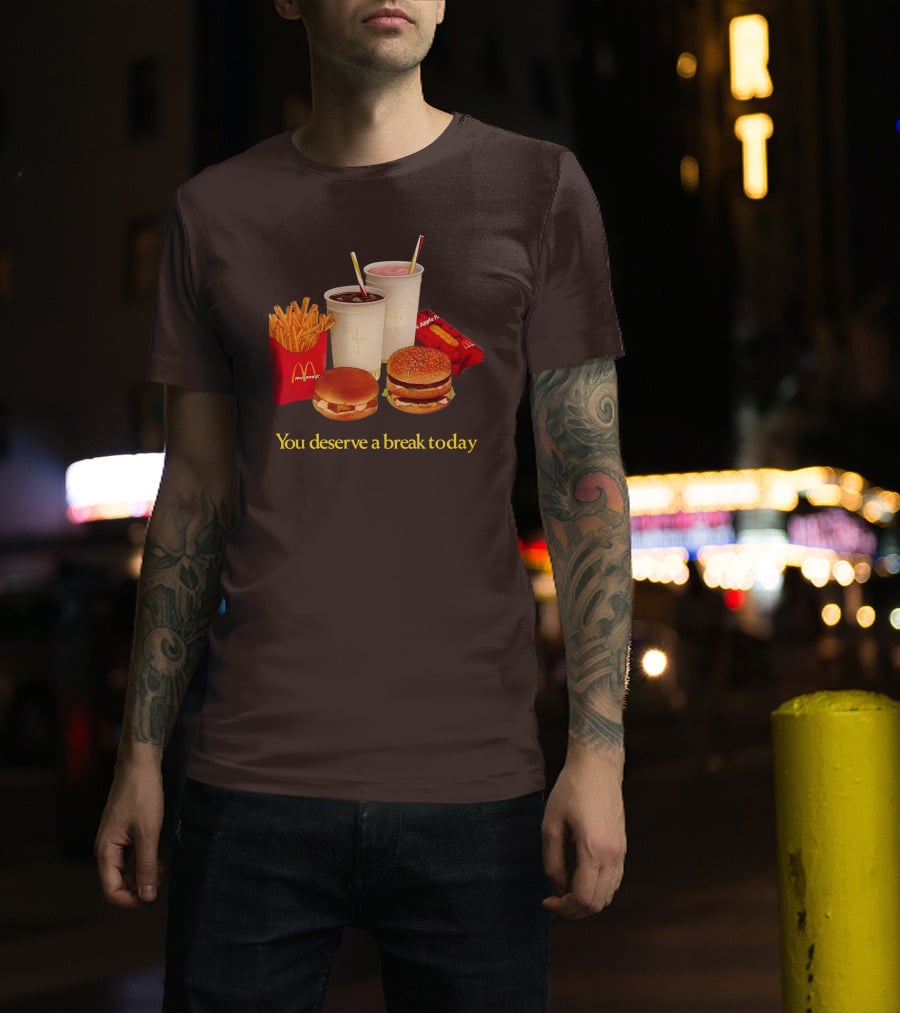 McDonald's You Deserve A Break Today Fries Burgers Drinks T-Shirt