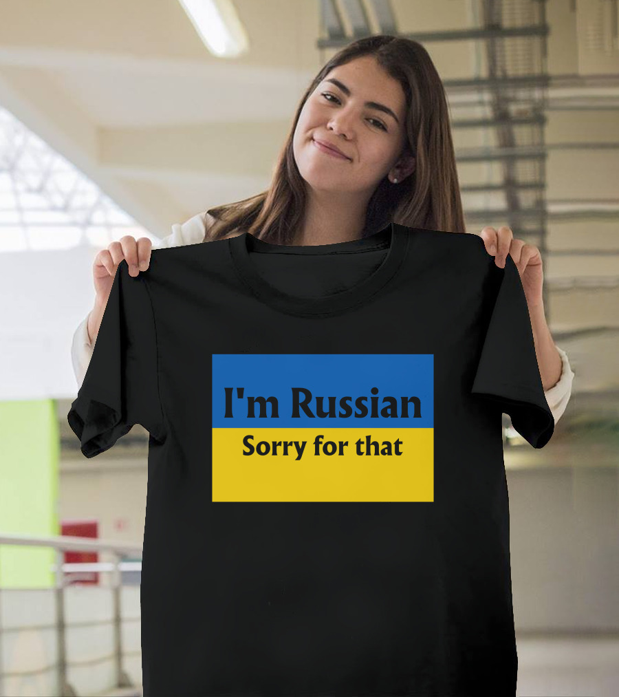 I'm Russian Sorry For That Ukraine Flag Colors T-Shirt
