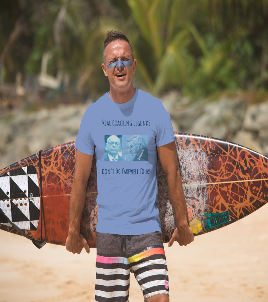 Real Coaching Legends Don't Do Farewell Tours T-Shirt