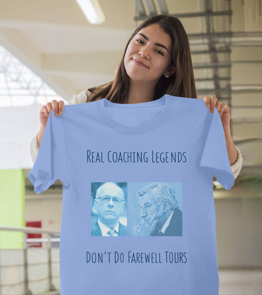 Real Coaching Legends Don't Do Farewell Tours T-Shirt