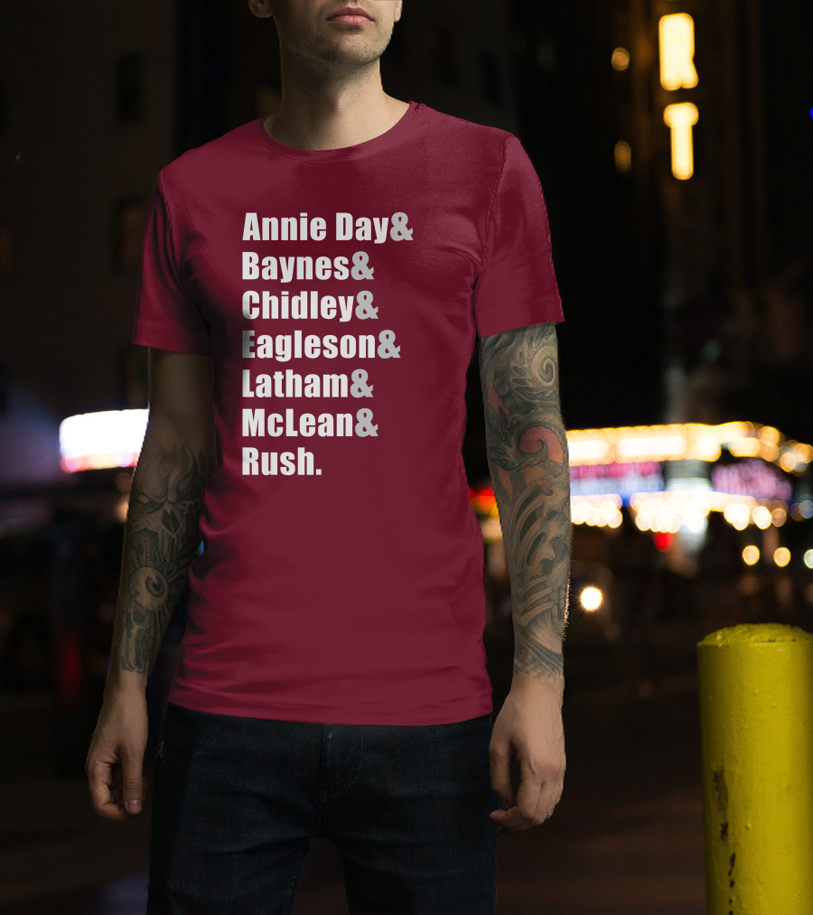 Annie Day Baynes Chidley Eagleson Latham McLean Rush Names List T-Shirt