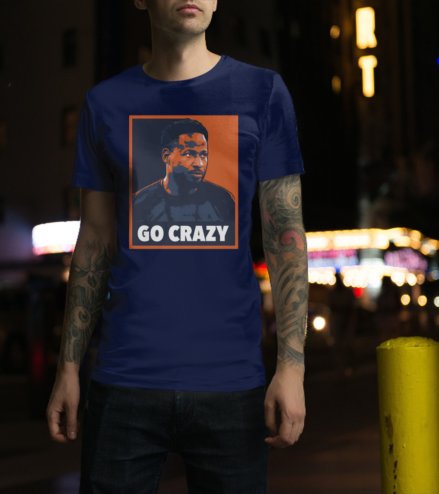 GO CRAZY T-Shirt