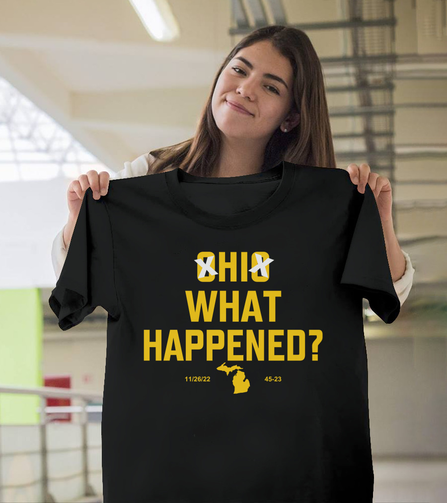 Ohio Xichigan What Happened 11/26/22 45-23 T-Shirt