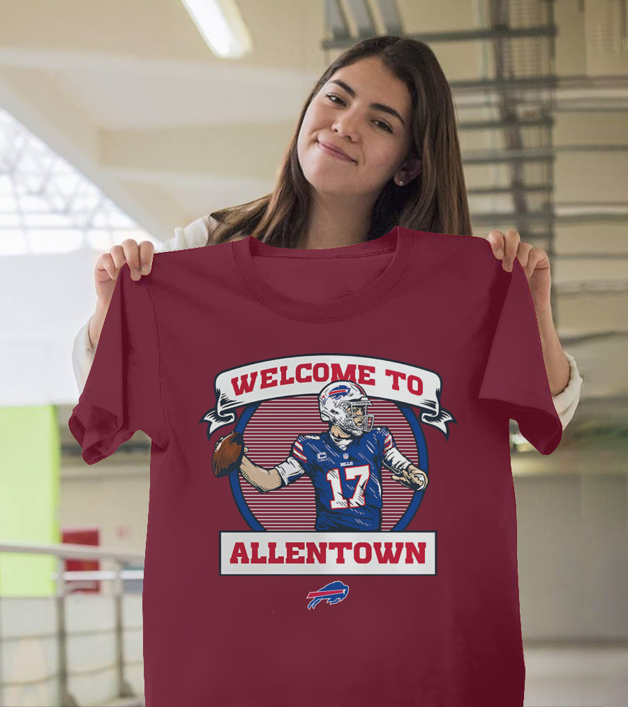 Welcome To Allentown Josh Allen Buffalo Bills Football 17 T-Shirt