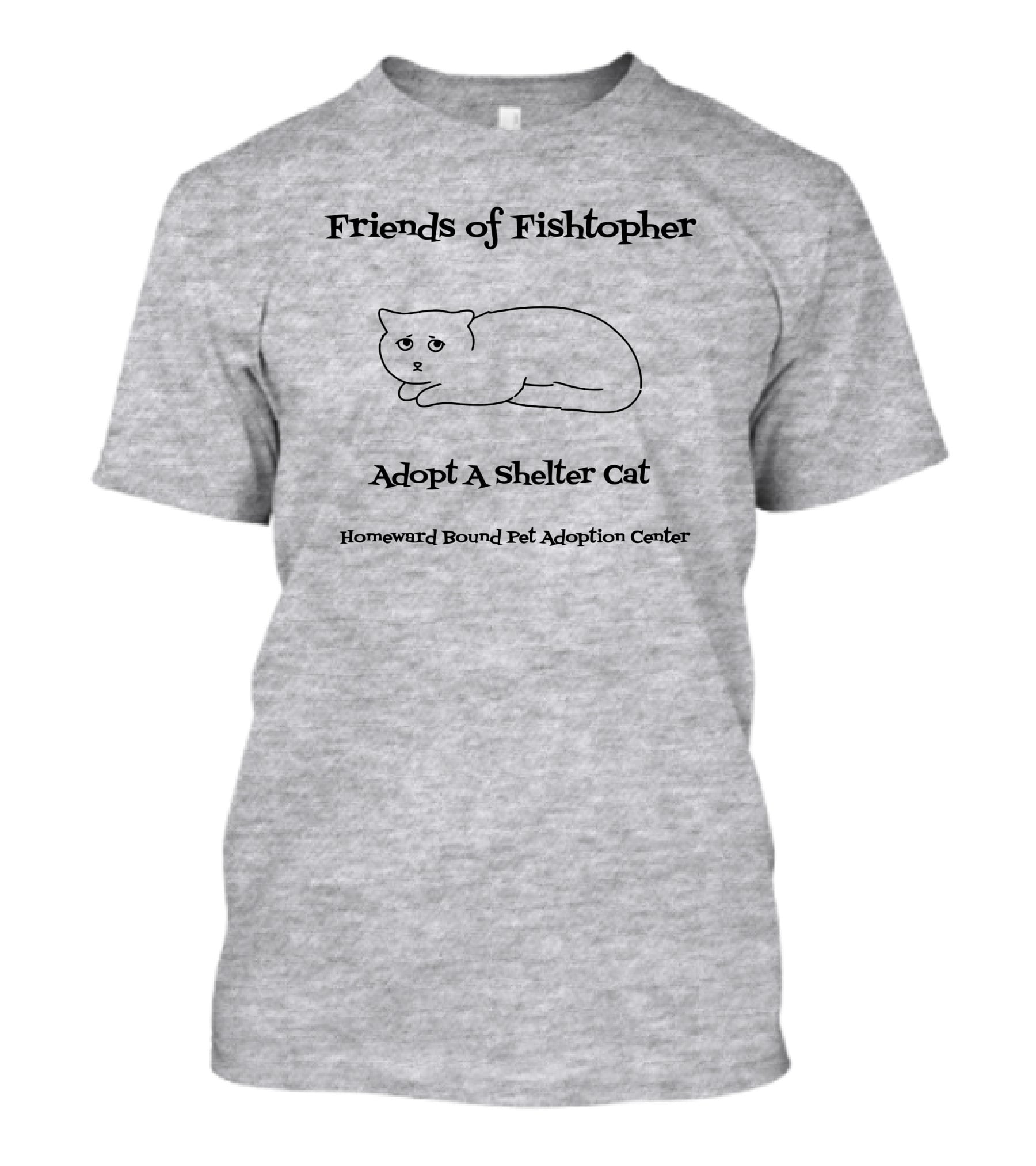 Friends Of Fishtopher Adopt A Shelter Cat Homeward Bound Pet Adoption Center T-Shirt