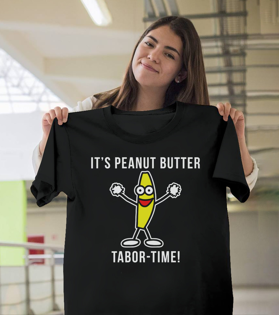 Peanut Butter Tabor Time Dancing Banana T-Shirt