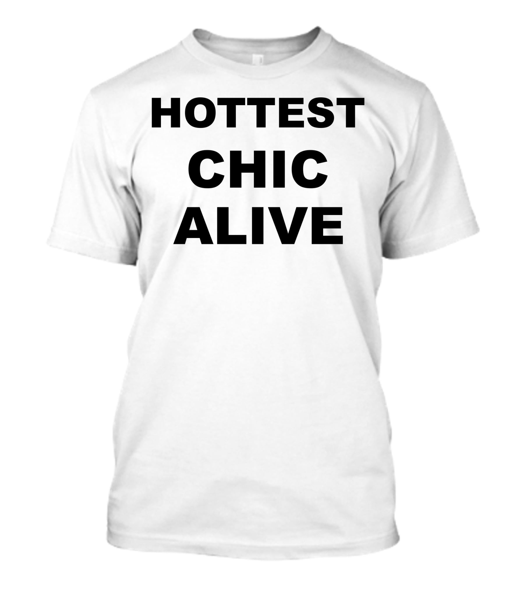 Hottest Chic Alive Cta T-Shirt