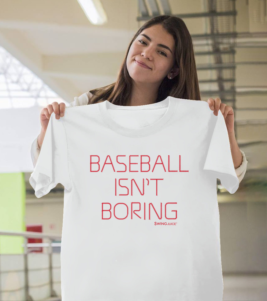 Swing Juice Baseball Isn't Boring T-Shirt