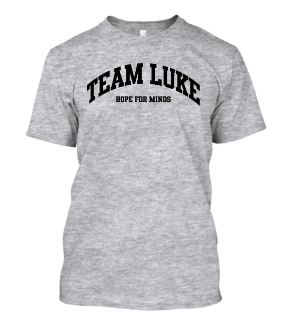 Team Luke Hope For Minds Support Network United T-Shirt