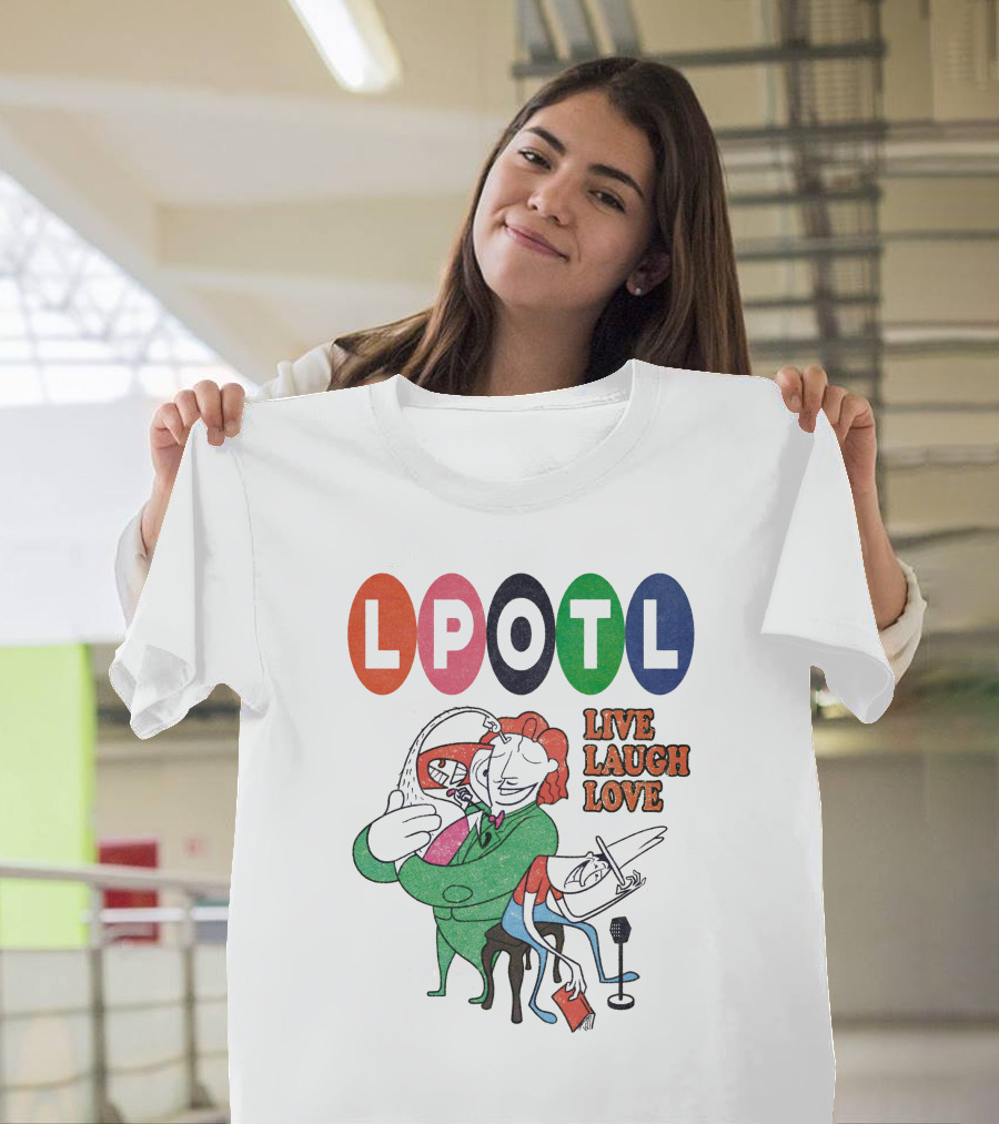 Lpotl Live Laugh Love Last Podcast on the Left Merch T-Shirt