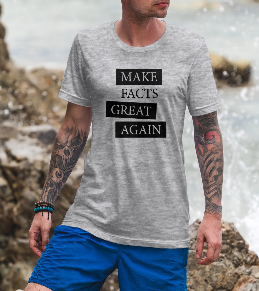 Chan-jo Jun Make Facts Great Again T-Shirt