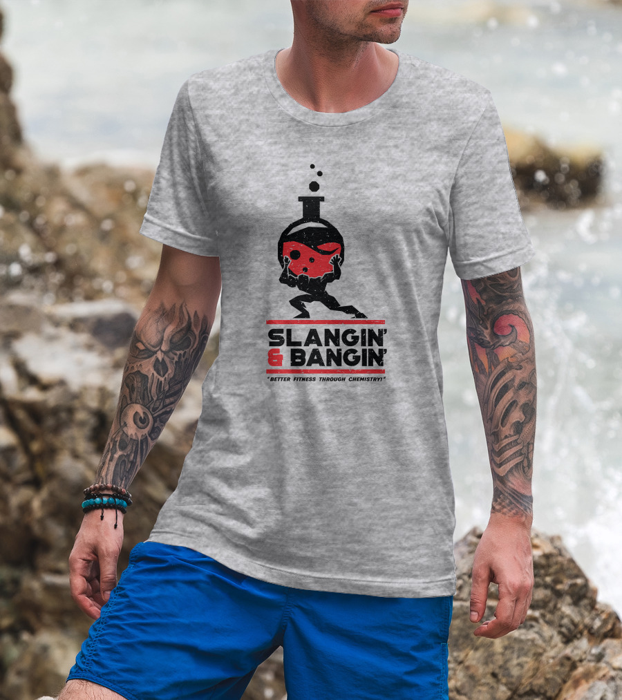 Slangin And Bangin Better Fitness Through Chemistry Weightlifting Flask T-Shirt