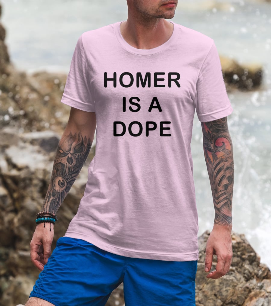 Dedicatedpsycho Homer Is A Dope T-Shirt
