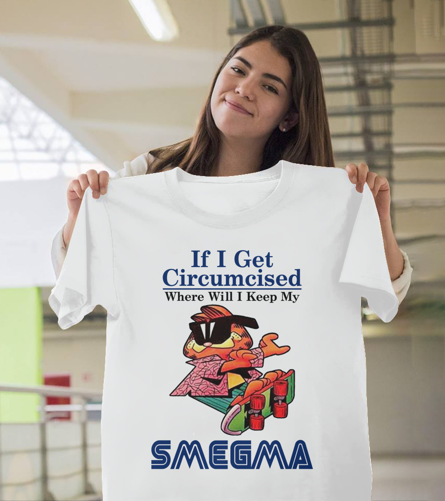 If I Get Circumcised Where Will I Keep My Smegma Cool Cat On Skateboard T-Shirt