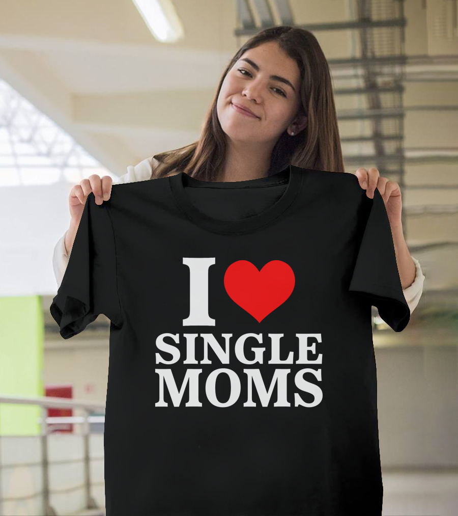 I Love Single Moms Terror Luca Dubs.Co T-Shirt