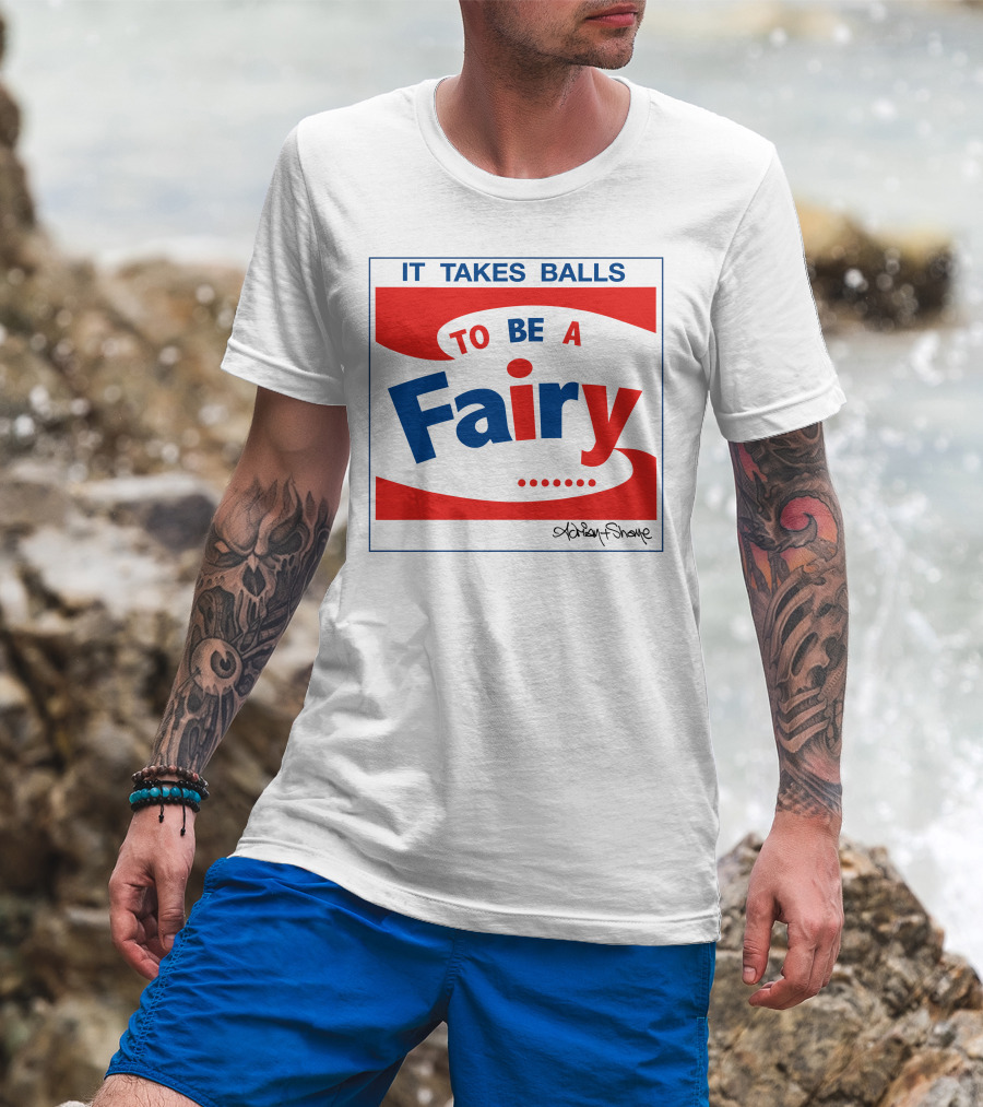 IT TAKES BALLS TO BE A FAIRY Adrian Shaughnessy Groovy Red And Blue T-Shirt