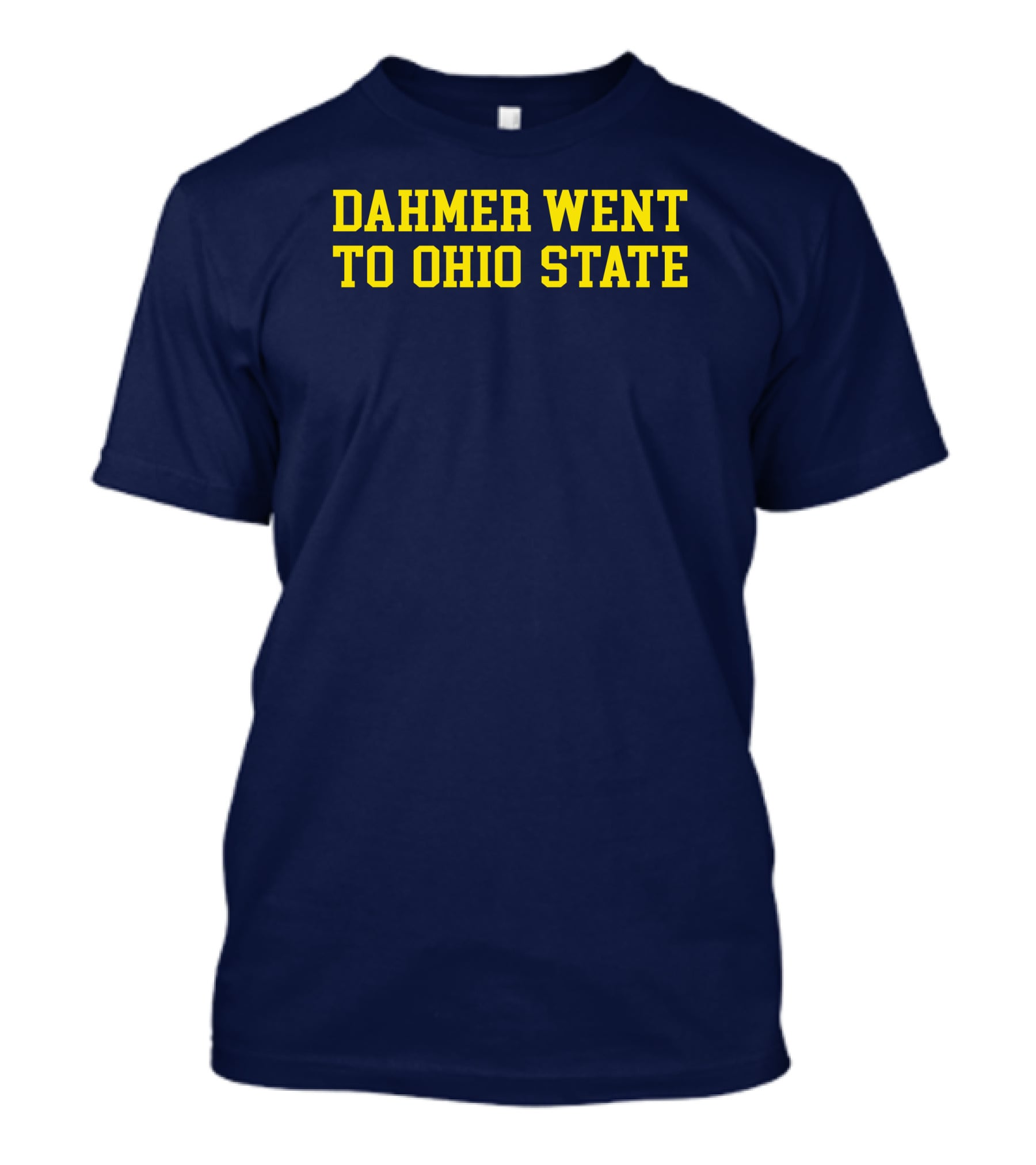 Stickradio Dahmer Went To Ohio State Navy T-Shirt